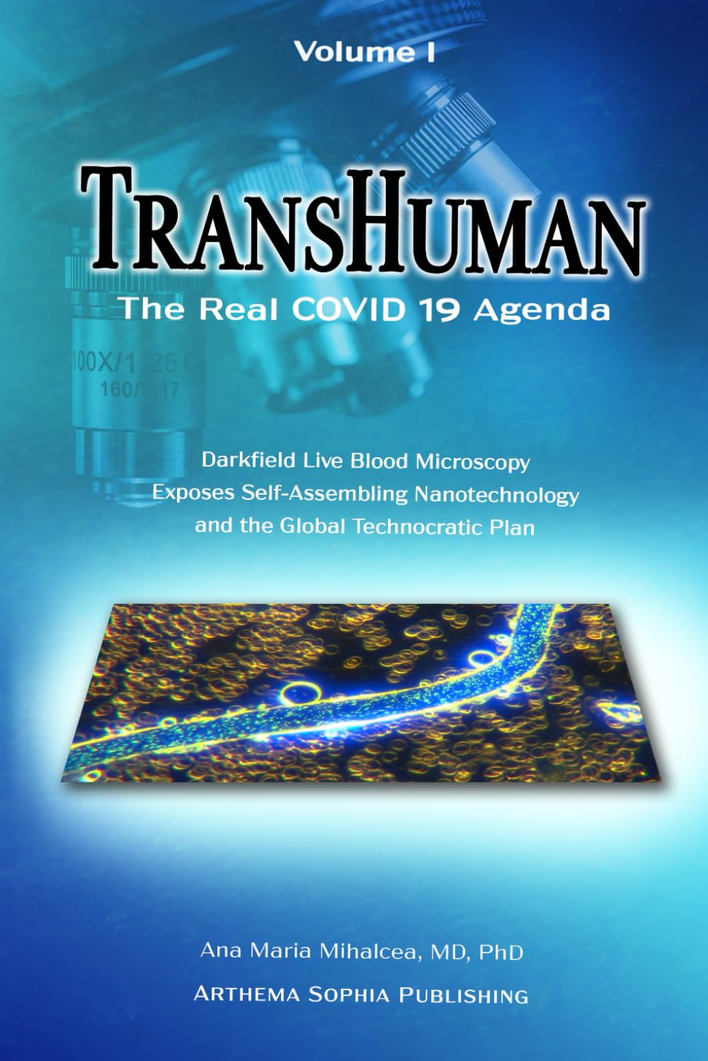TRANSHUMAN: The Real COVID 19 Agenda - Volume 1: Darkfield Live Blood Microscopy Exposes Self-Assembling Nanotechnology and the Global Technocratic Plan baixar o livro de graça