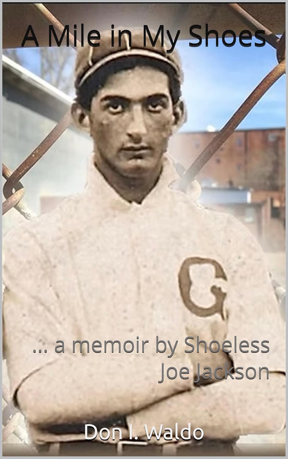 ler totalmente A Mile in My Shoes:... a memoir by Shoeless Joe Jackson (A Mile in My Shoes... a memoir by Shoeless Joe Jackson Book 1) (English Edition)