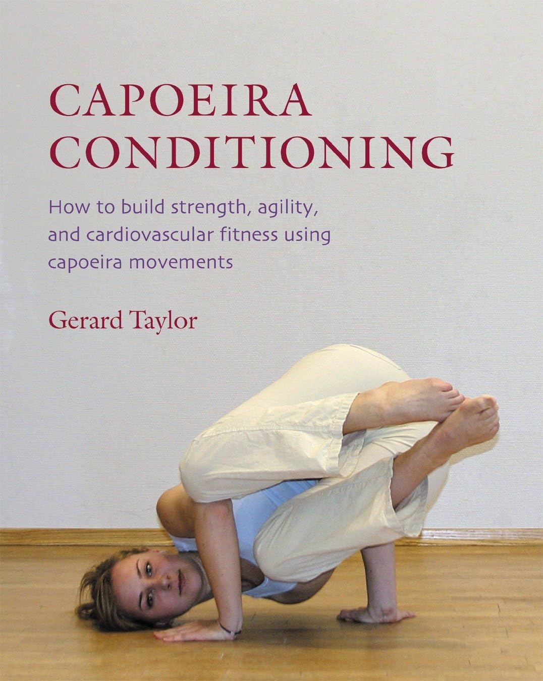 ler totalmente Capoeira Conditioning: How to Build Strength, Agility, and Cardiovascular Fitness Using Capoeira Movements