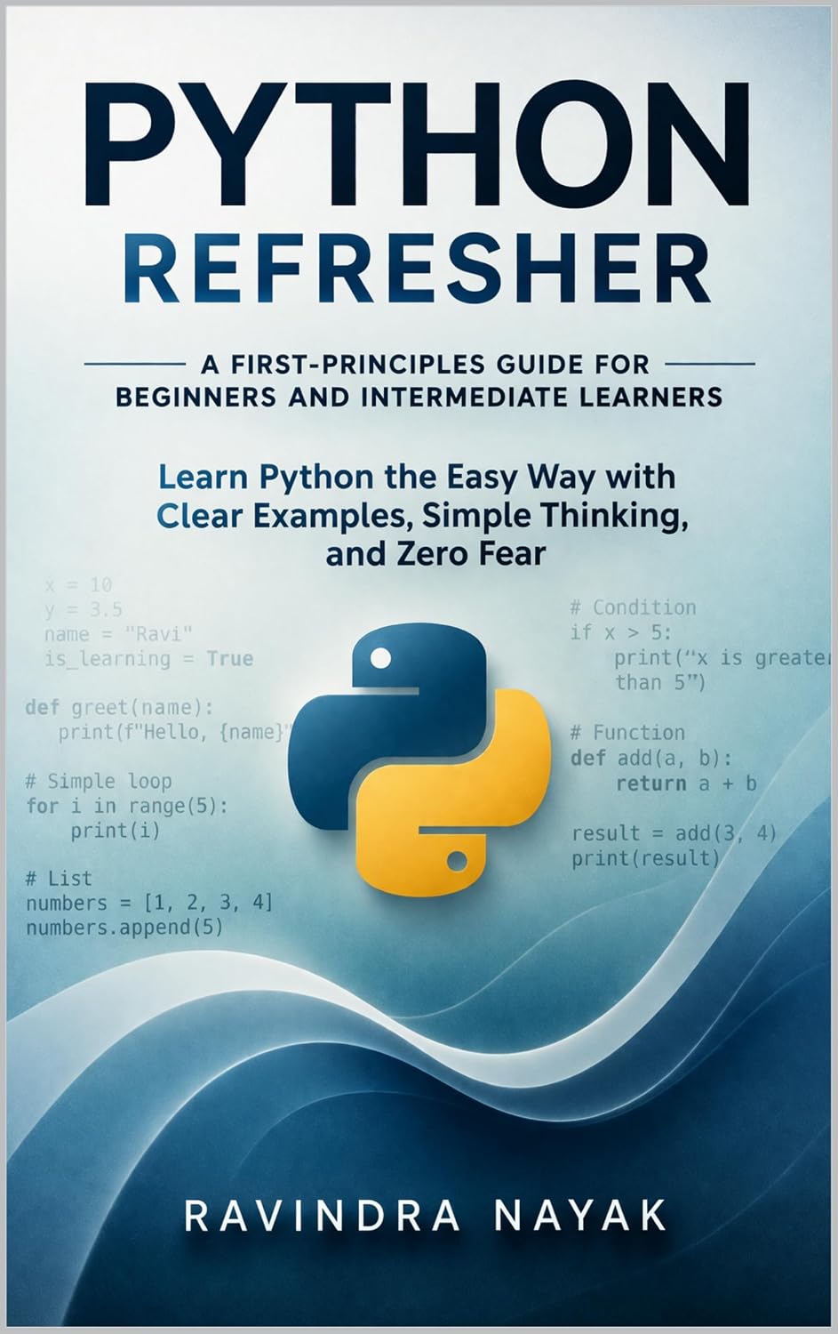 Python Refresher: A First-Principles Guide for Beginners and Intermediate Learners: Learn Python the Easy Way with Clear Examples, Simple Thinking, and... to Research-Ready Code) (English Edition) baixar o livro de graça