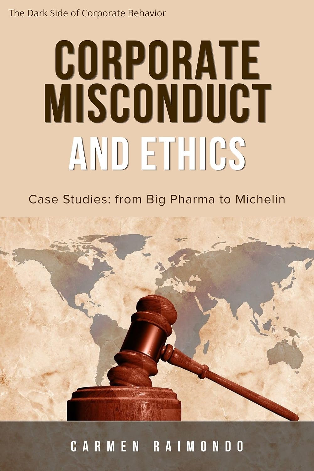 ler totalmente Corporate Misconduct and Ethics.: Case Studies: from Big Pharma to Michelin (The Dark Side of Corporate Behavior) (English Edition)
