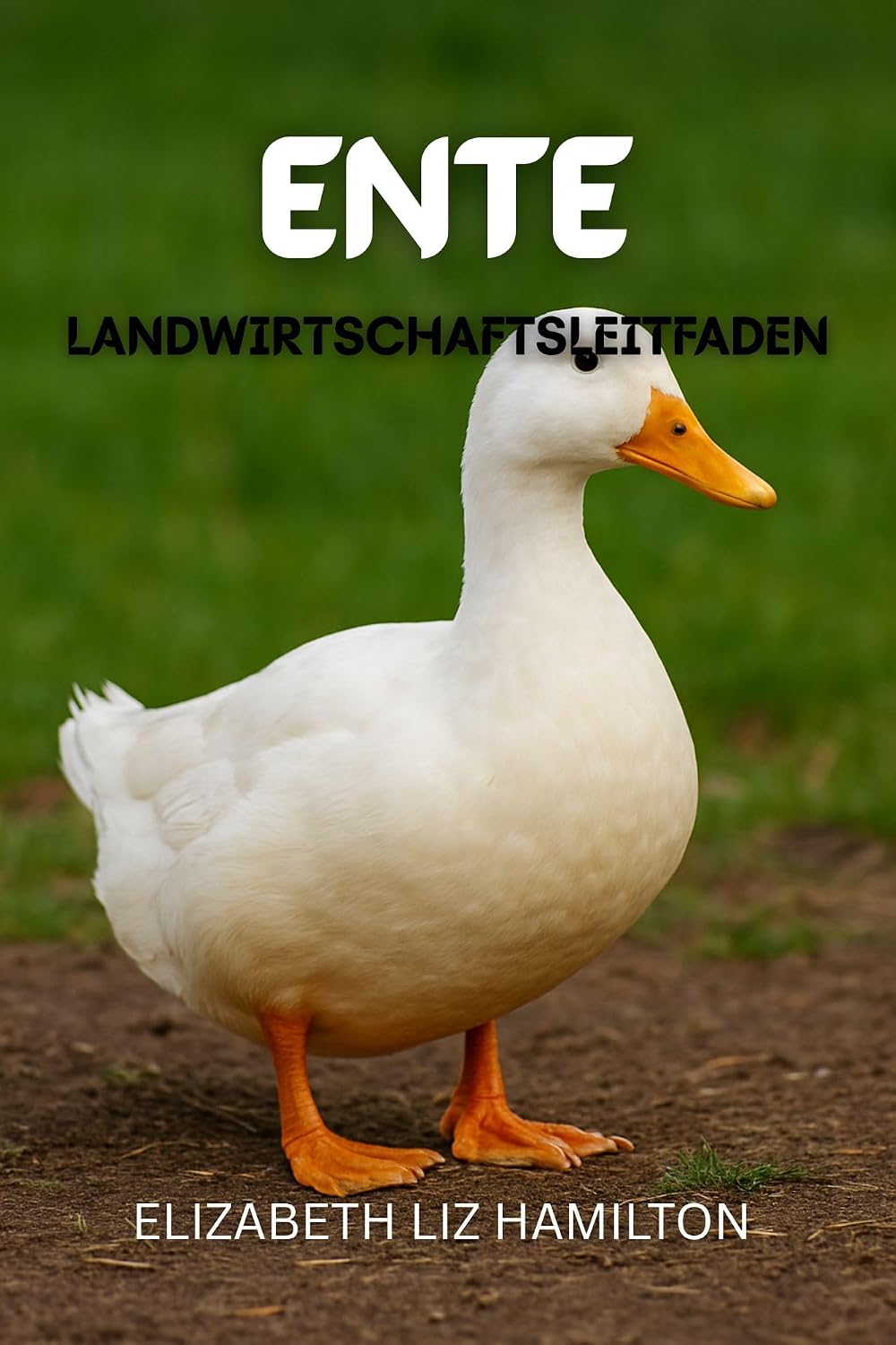 Leitfaden zur Entenzucht: Ein umfassender Leitfaden zur Entenzucht für Fleisch, Eier und Gewinn (German Edition) baixar livro de graça