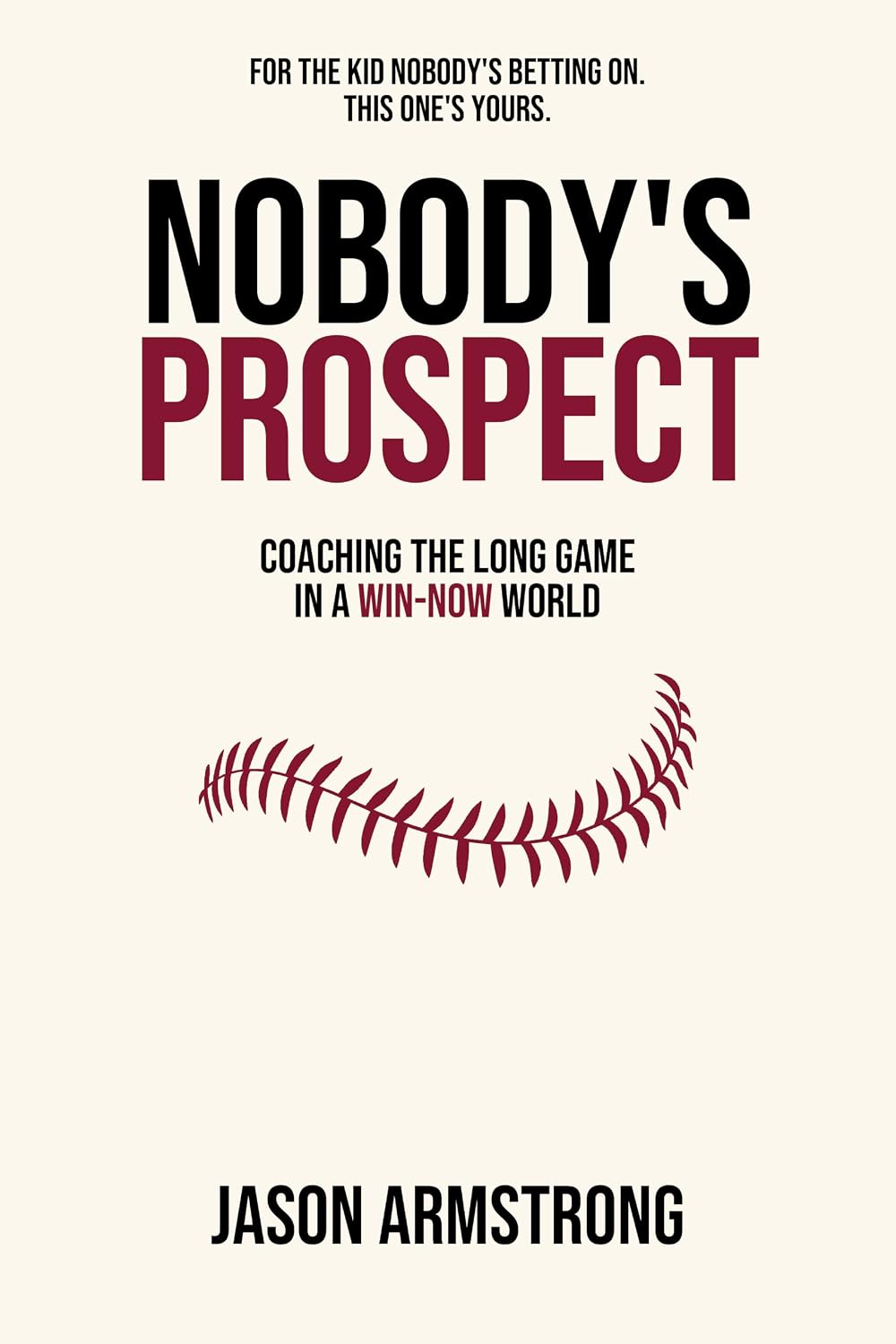Nobody's Prospect: Coaching the Long Game in a Win-Now World (English Edition) baixar livro de graça