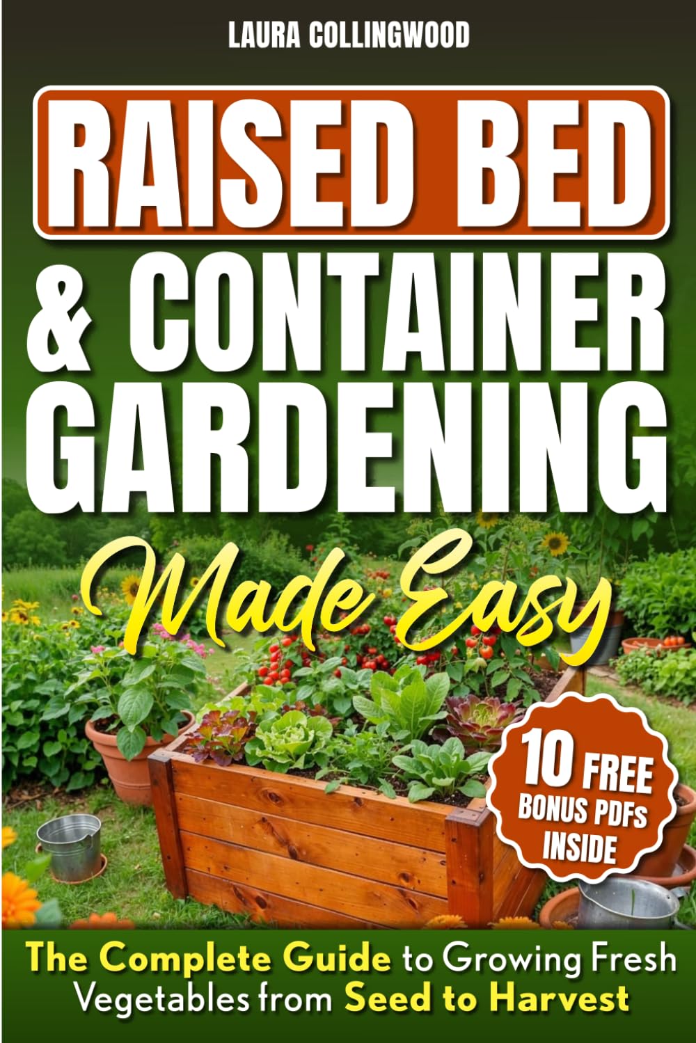 ler totalmente Raised Bed & Container Gardening Made Easy: The Complete Guide to Growing Fresh Vegetables from Seed to Harvest