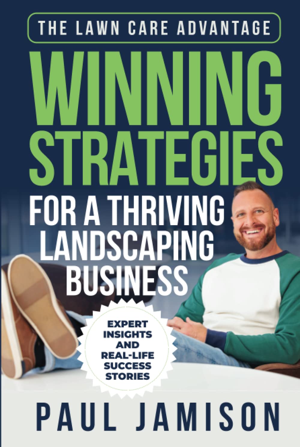 The Lawn Care Advantage: Winning Strategies for a Thriving Landscaping Business: Expert Insights and Real-life Success Stories baixar livro de graça