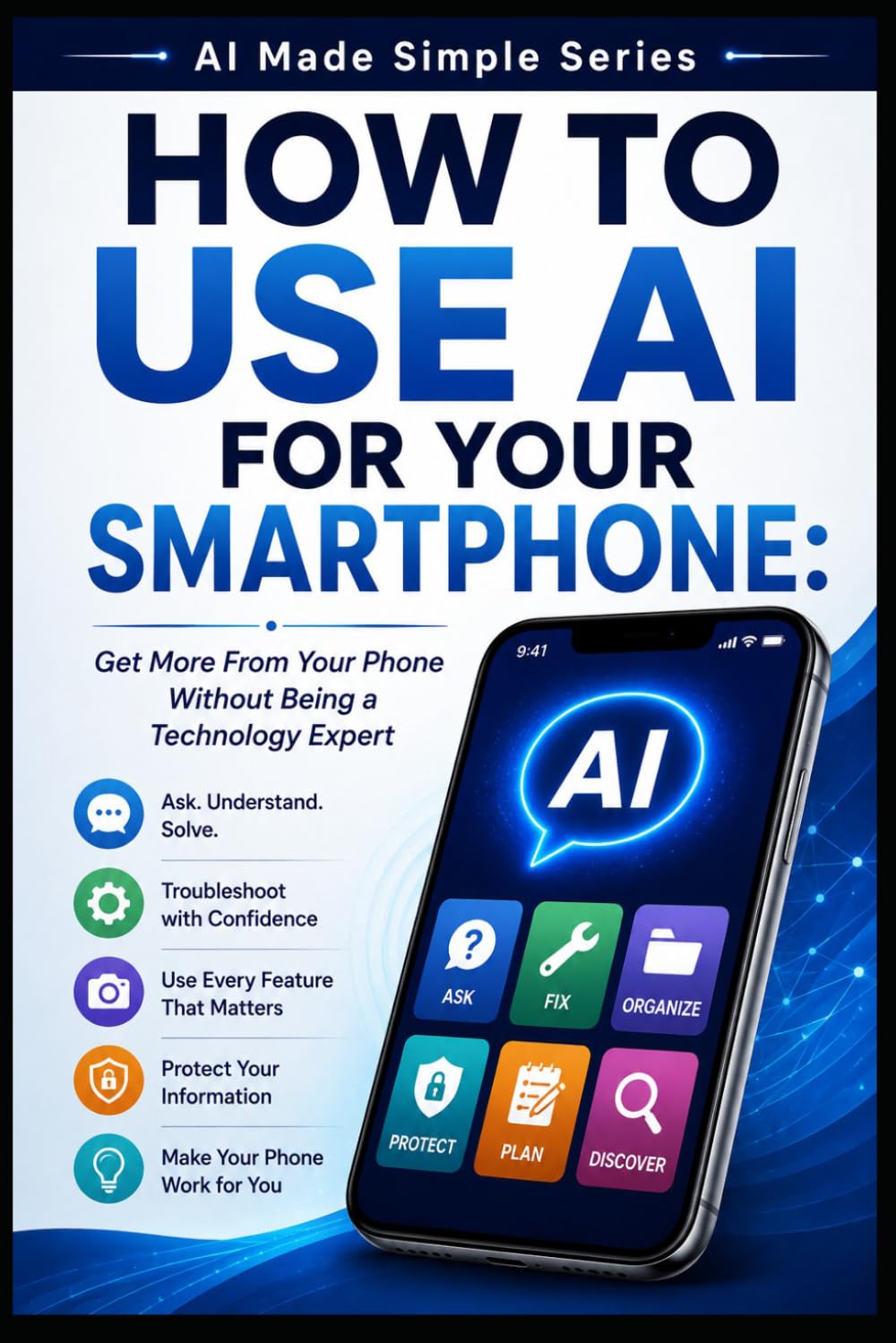 ler totalmente How to Use AI for Your Smartphone: Get More From Your Phone Without Being a Technology Expert: 18