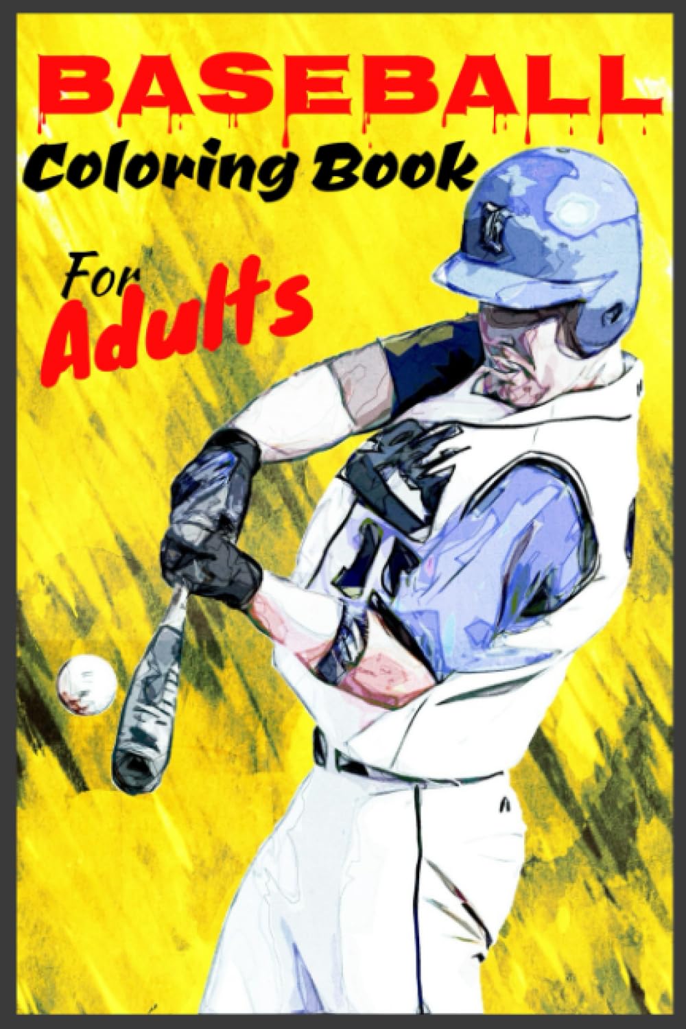 ler totalmente Baseball Coloring Book For Adults: Boys And Girls, High Quality Images Ready For Coloring, Only For Baseball Lovers