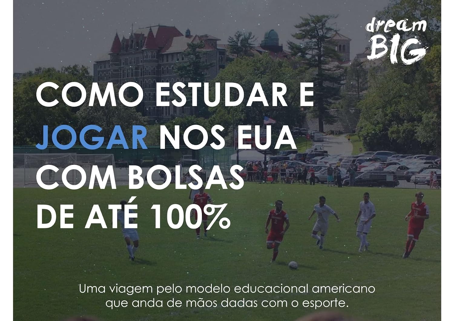 ler totalmente Como jogar futebol e estudar nos EUA com bolsas esportivas de até 100%: Aprenda como fazer um intercâmbio esportivo em Universidade Americanas