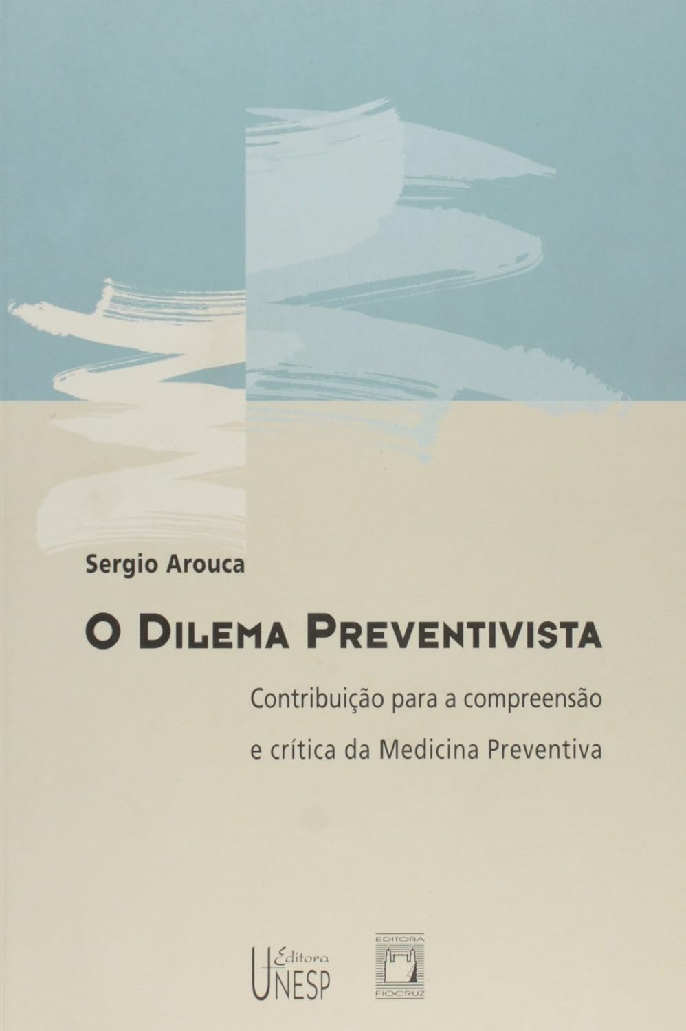 O dilema preventivista: Contribuição para a compreensão e crítica da medicina preventiva baixar livro de graça