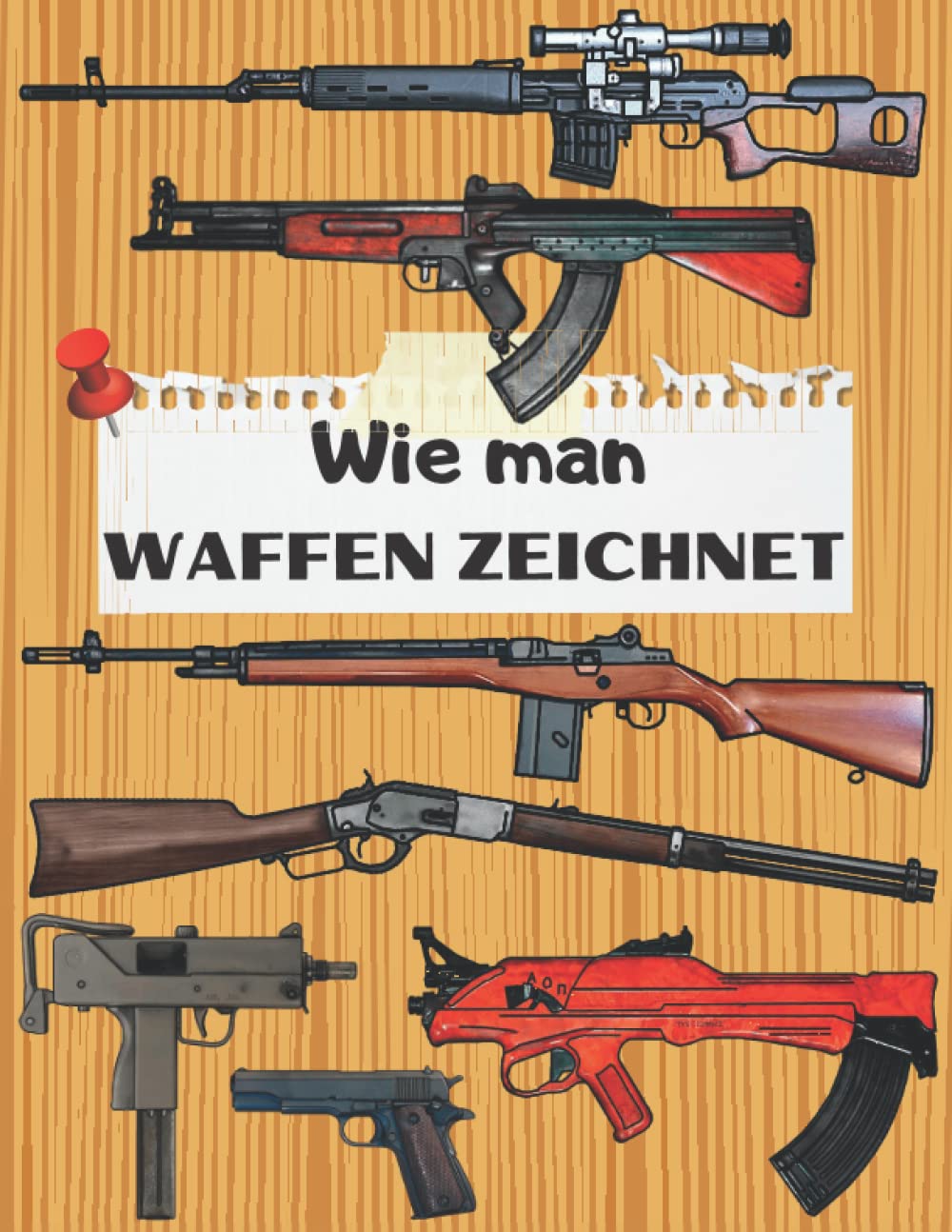 ler totalmente Wie man Waffen zeichnet: Schritt für Schritt Zeichnung Gewehre und Waffen (vol 1)