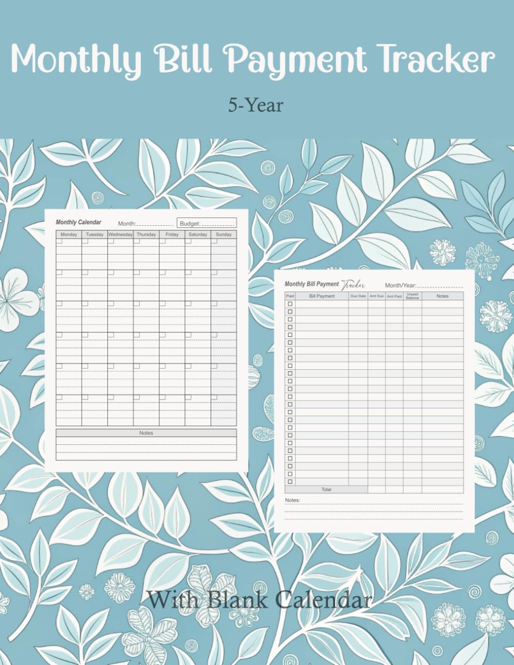 Five-Year Monthly Bill Payment Tracker: Bill Payment Organizer and Budget Planner with Blank Calendars and Extra Note Pages. Bill Ledger to Manage... Business Finances. 125 pages, 8.5 x 11 Inches baixar livro de graça