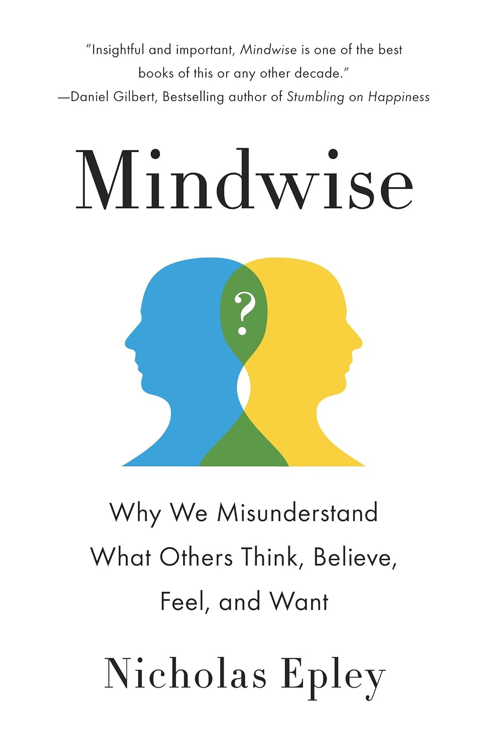 ler totalmente Mindwise: Why We Misunderstand What Others Think, Believe, Feel, and Want (English Edition)
