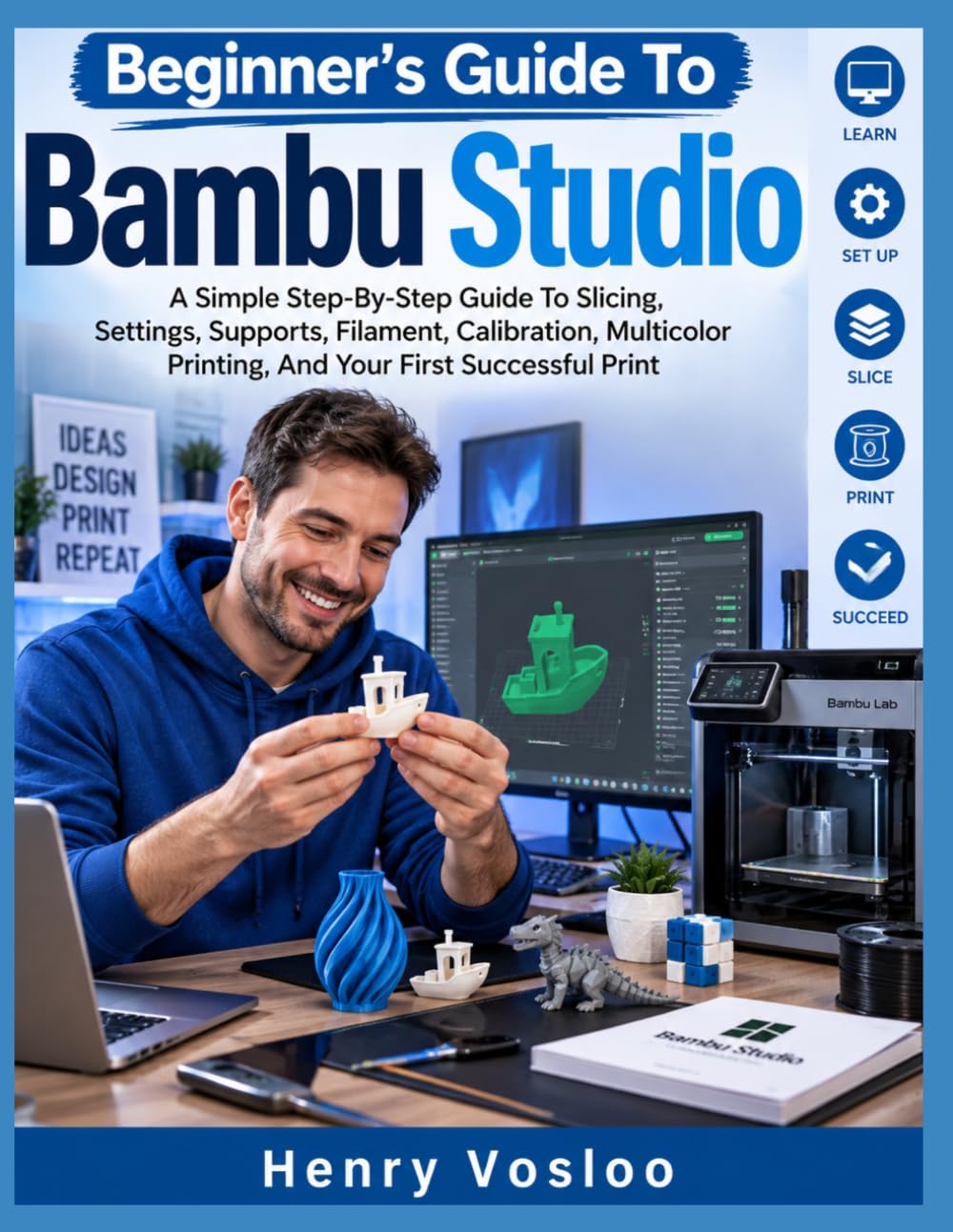capítulo por capítulo baixar Beginner’s Guide To Bambu Studio: A Simple Step-By-Step Guide To Slicing, Settings, Supports, Filament, Calibration, Multicolor Printing, And Your First Successful Print