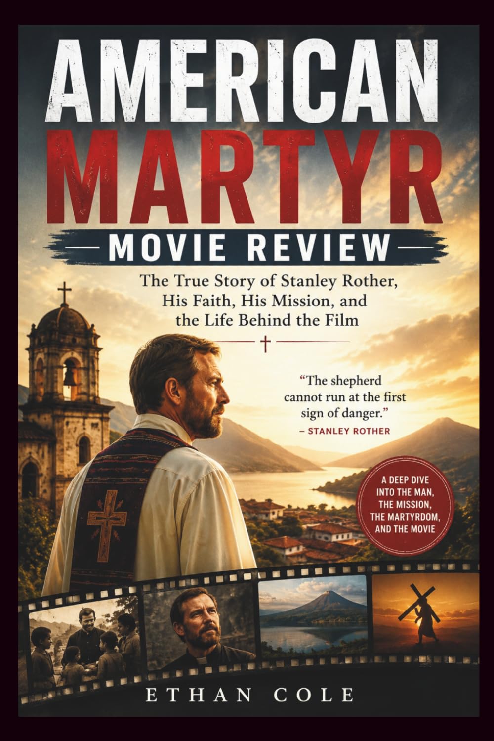 AMERICAN MARTYR MOVIE REVIEW: The True Story of Stanley Rother, His Faith, His Mission, and the Life Behind the Film baixar o livro de graça