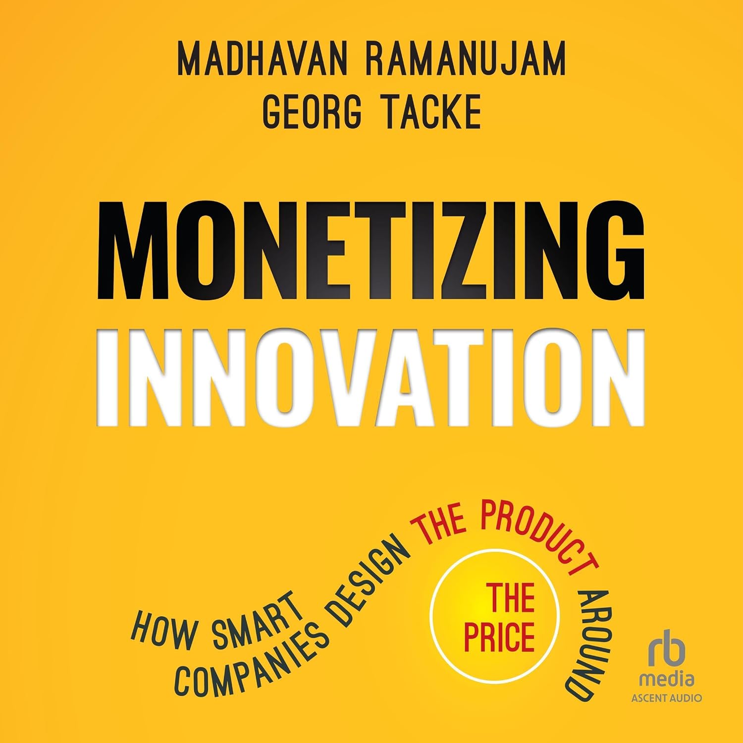 capítulo por capítulo baixar Monetizing Innovation: How Smart Companies Design the Product Around the Price
