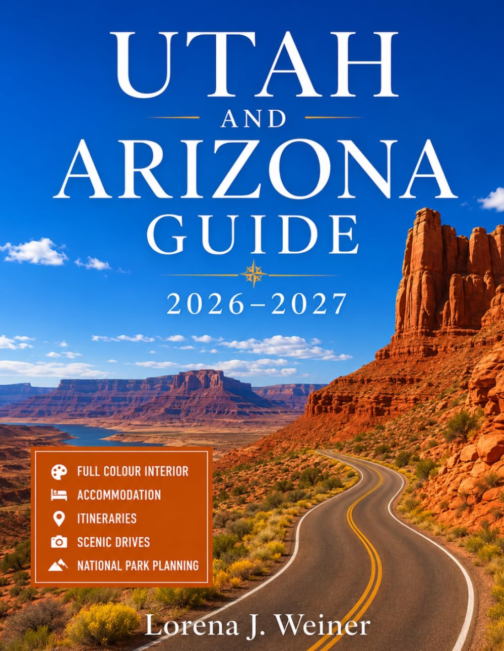 Utah And Arizona Guide 2026-2027: A Complete Grand Circle Road Trip Guide to Utah’s Mighty Five, Arizona’s Canyon Country, Scenic Drives, Desert Adventures, Hidden Gems, and Ready-to-Use Itiner baixar livro de graça
