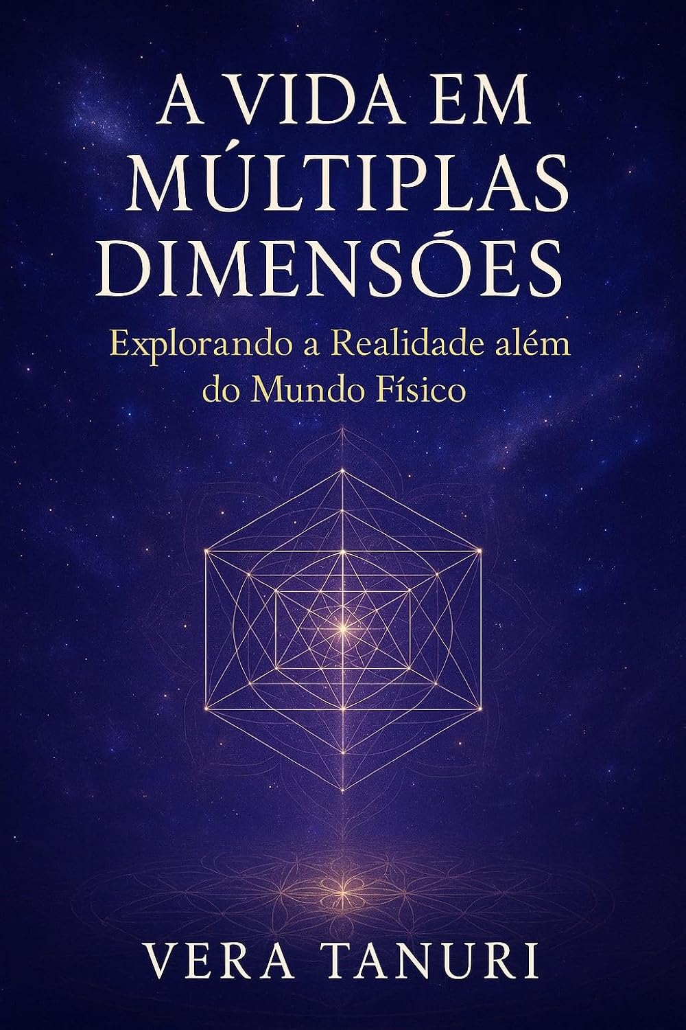 A Vida em Múltiplas Dimensões: Explorando a Realidade além do Mundo Físico baixar o livro de graça