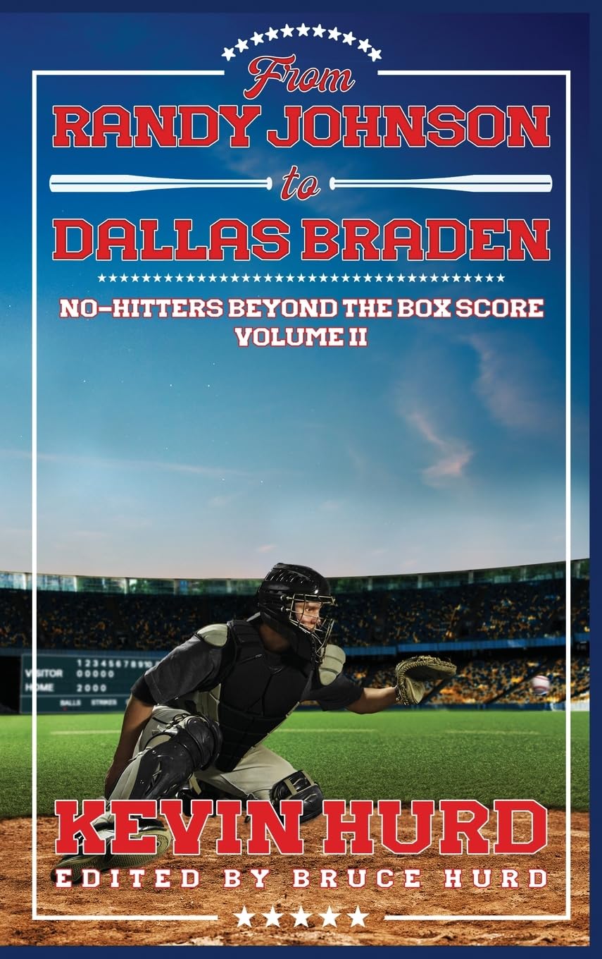 ler totalmente From Randy Johnson to Dallas Braden Volume II: No-hitters Beyond the Box Score