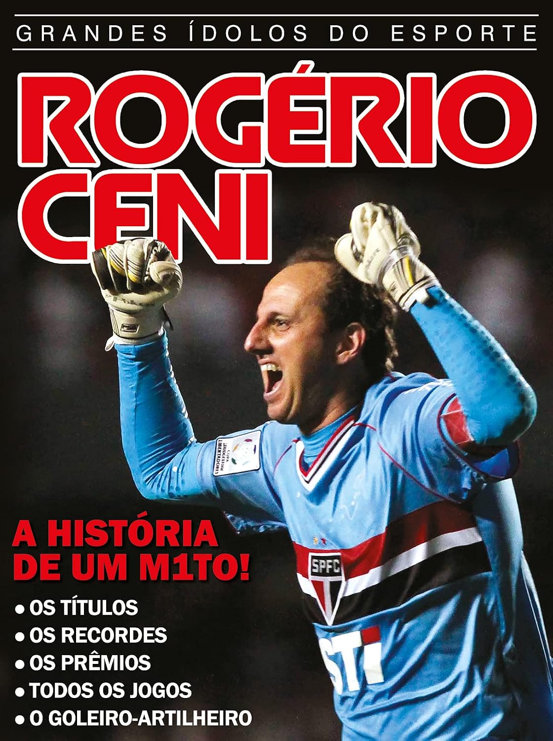 Rogério Ceni: Grandes Ídolos do Esporte Ed.01