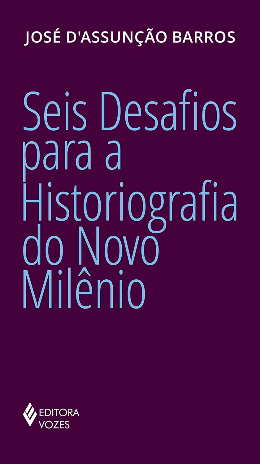 Seis desafios para a historiografia do Novo Milênio baixar livro de graça