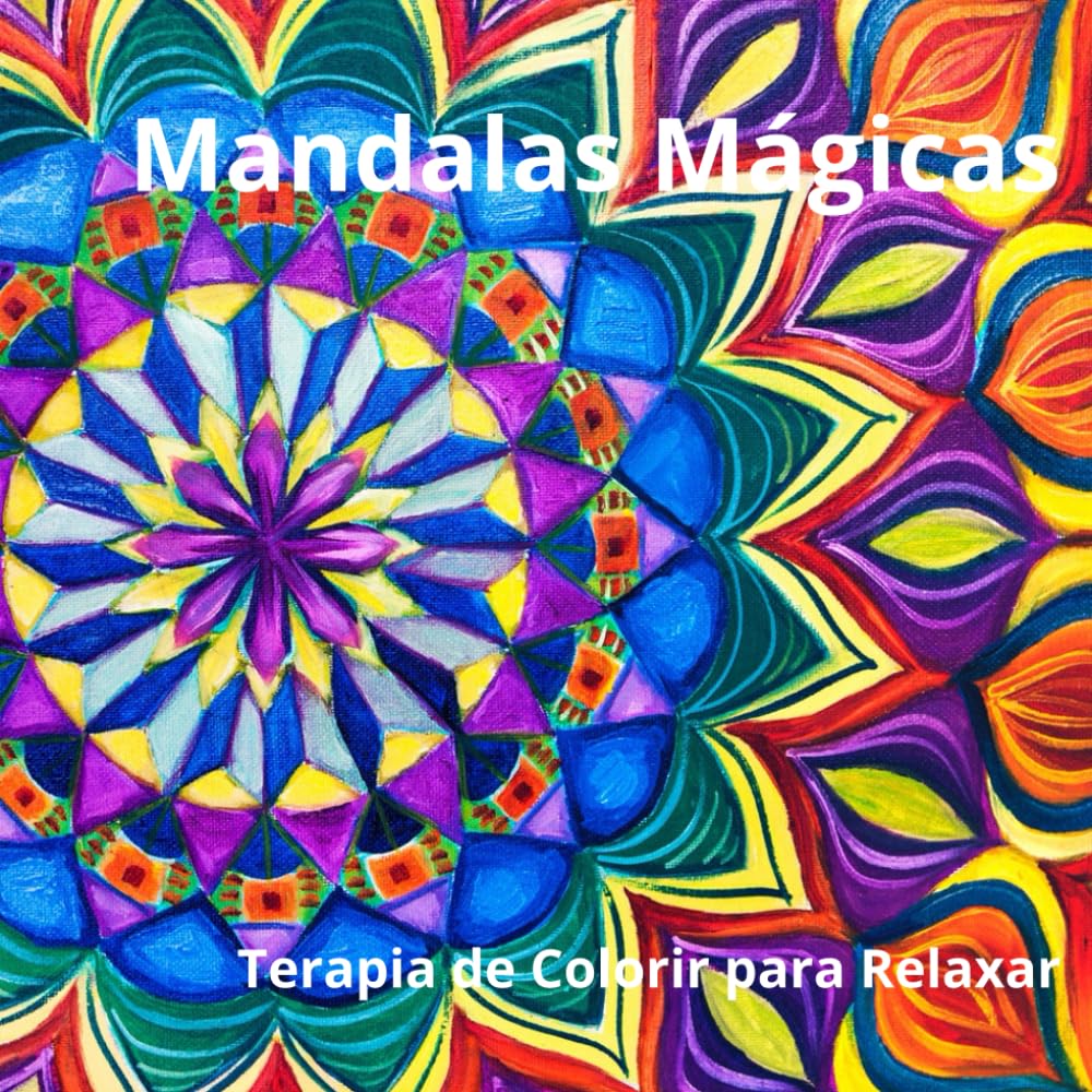 Mandalas Mágicas: Terapia de Colorir para Relaxar (Portuguese Edition) baixar livro de graça