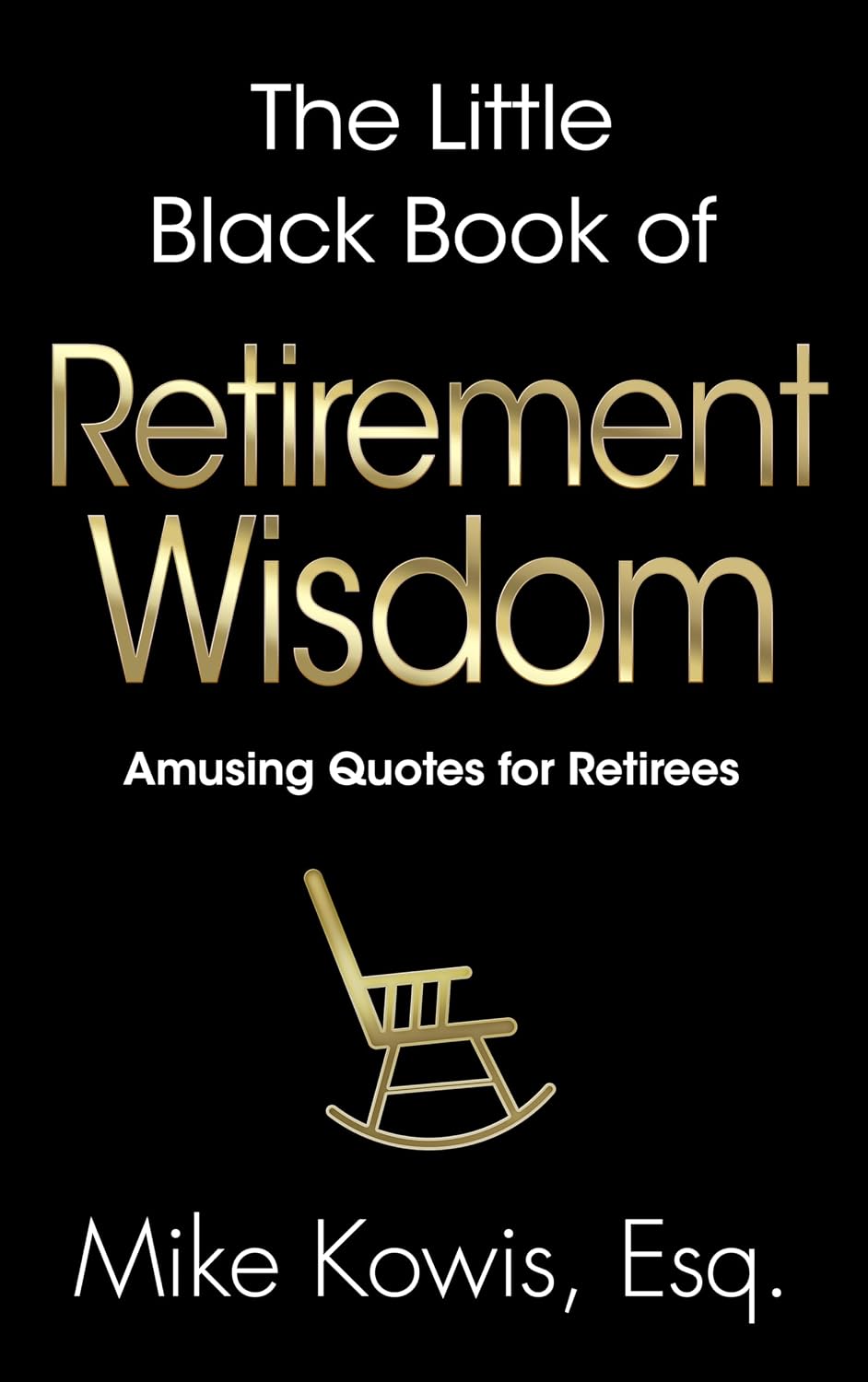 ler totalmente The Little Black Book of Retirement Wisdom: Amusing Quotes for Retirees (The Little Black Book of Wisdom Series) (English Edition)