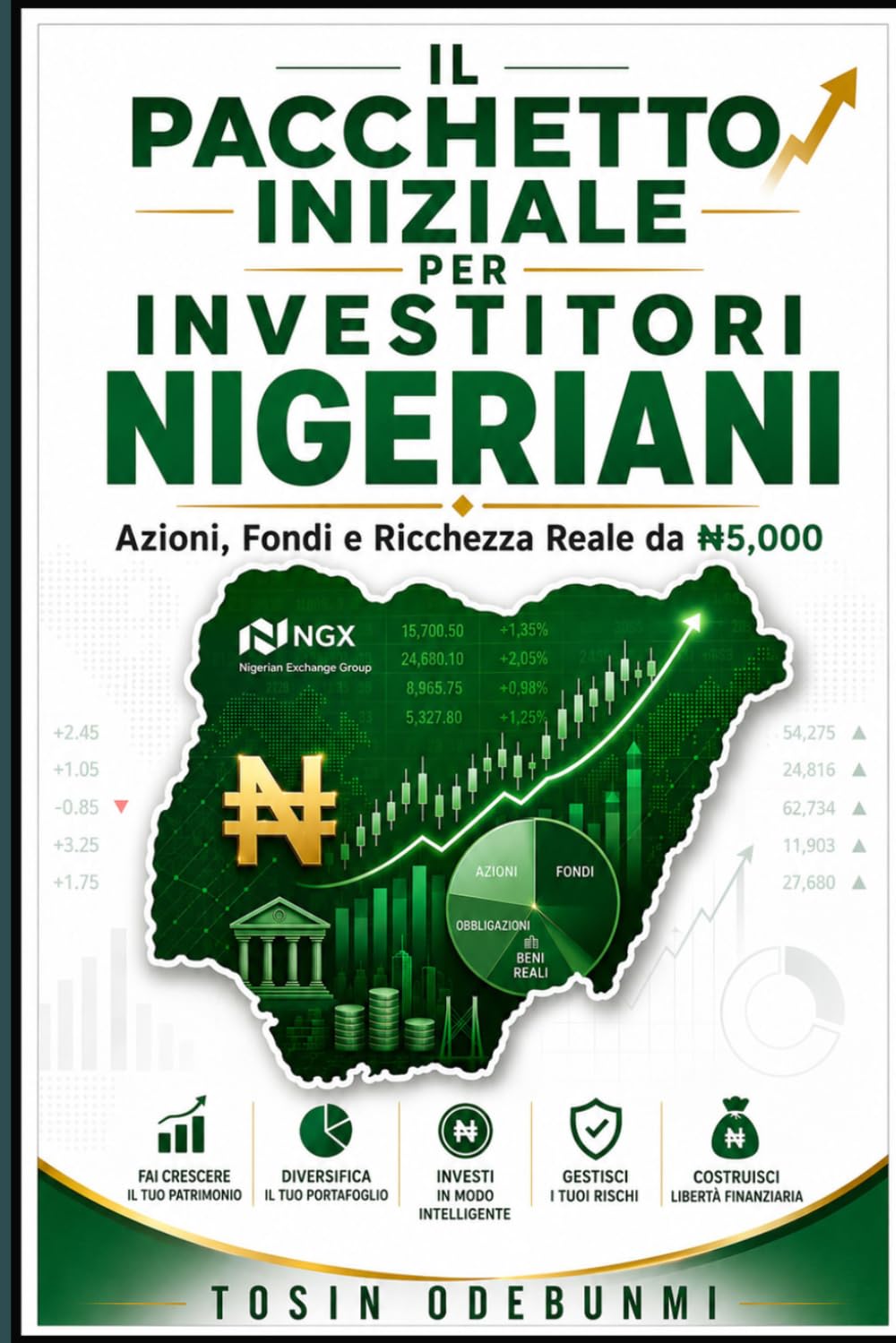 ler totalmente IL PACCHETTO INIZIALE PER INVESTITORI NIGERIANI: Azioni, Fondi e Ricchezza Reale da ₦5,000 (Italian Edition)