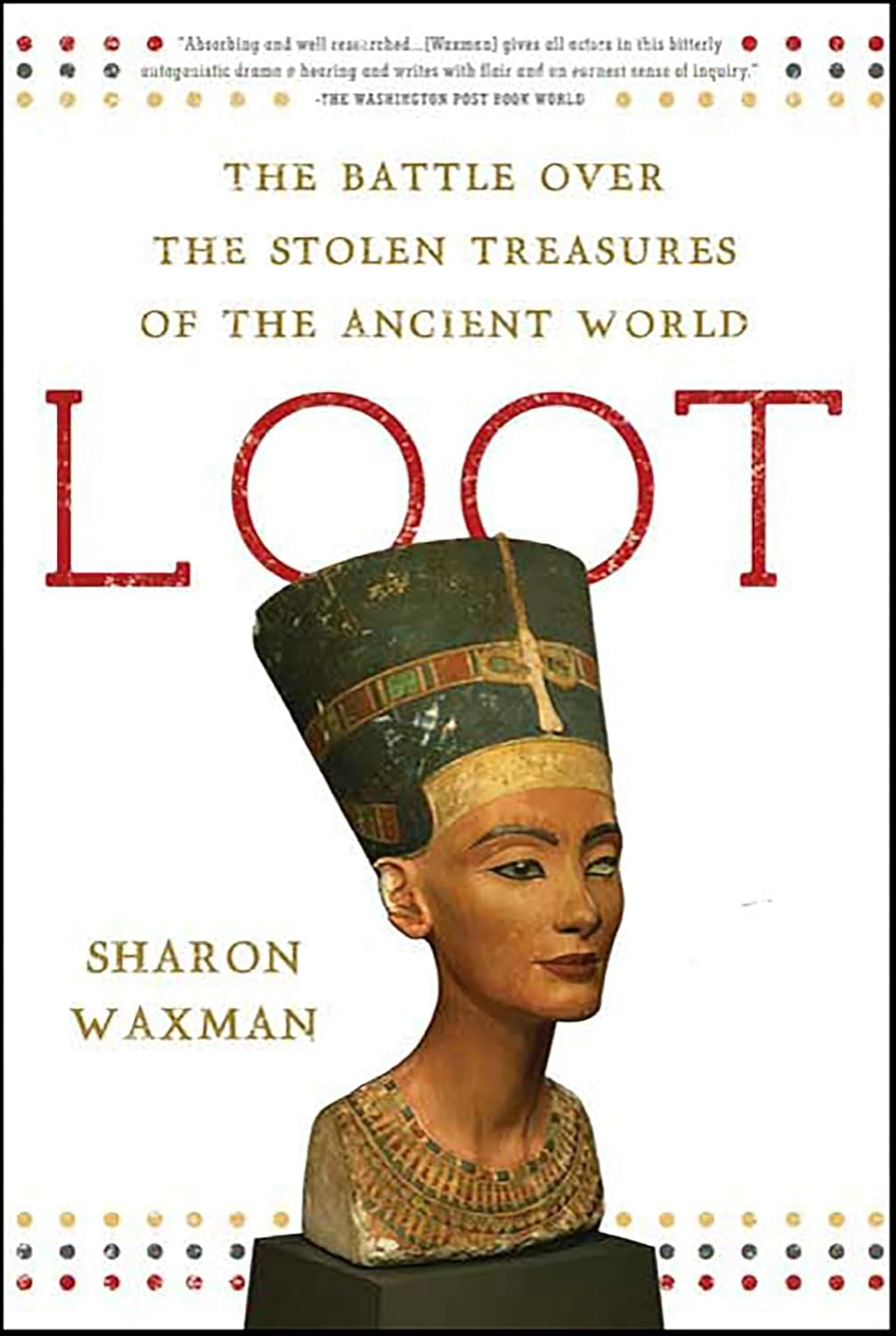 Loot: The Battle Over the Stolen Treasures of the Ancient World (English Edition)