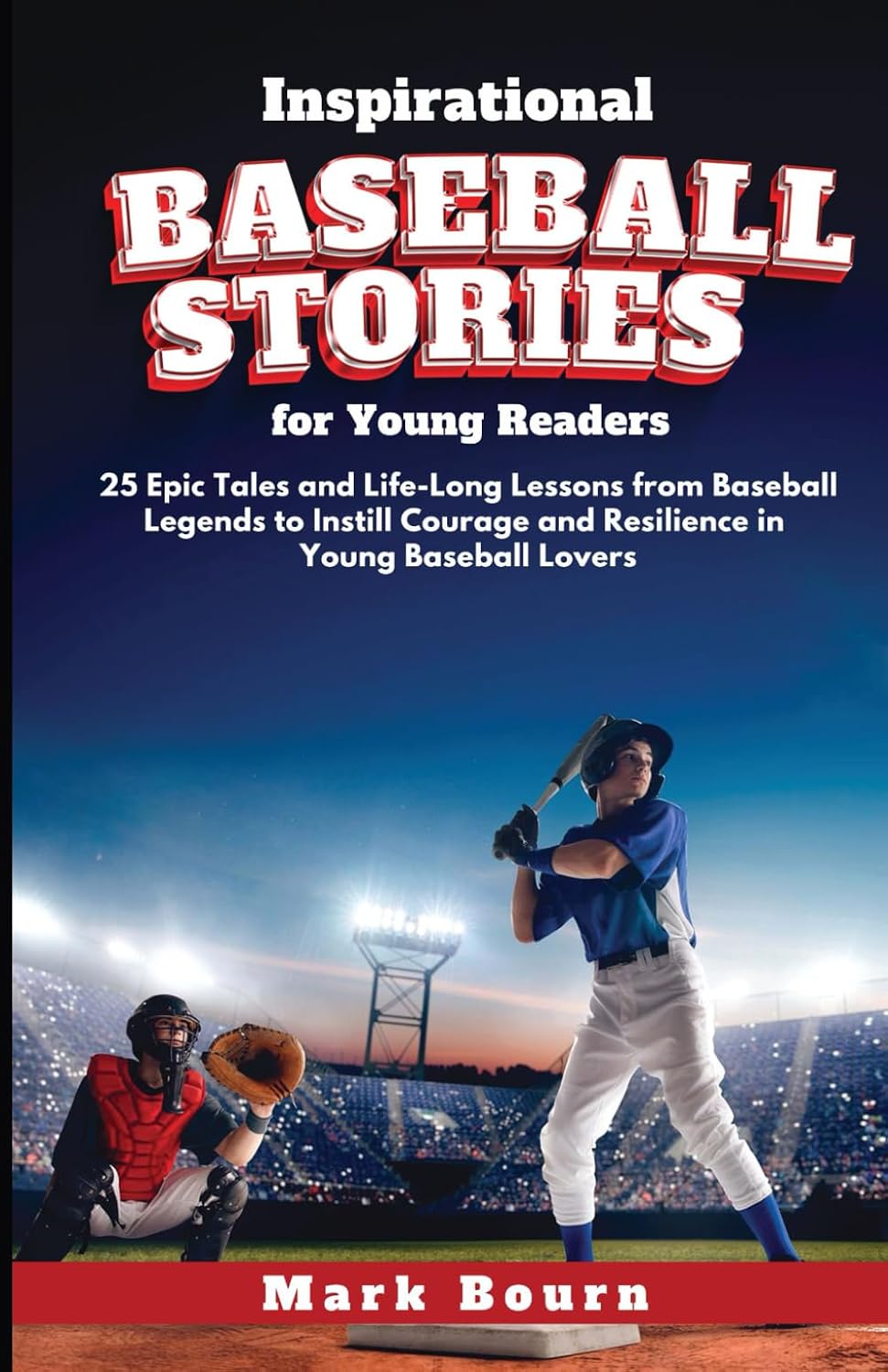 ler totalmente Inspirational Baseball Stories for Young Readers: 25 Epic Tales and Life-Long Lessons from Baseball Legends to Instill Courage and Resilience in Young Baseball Lovers