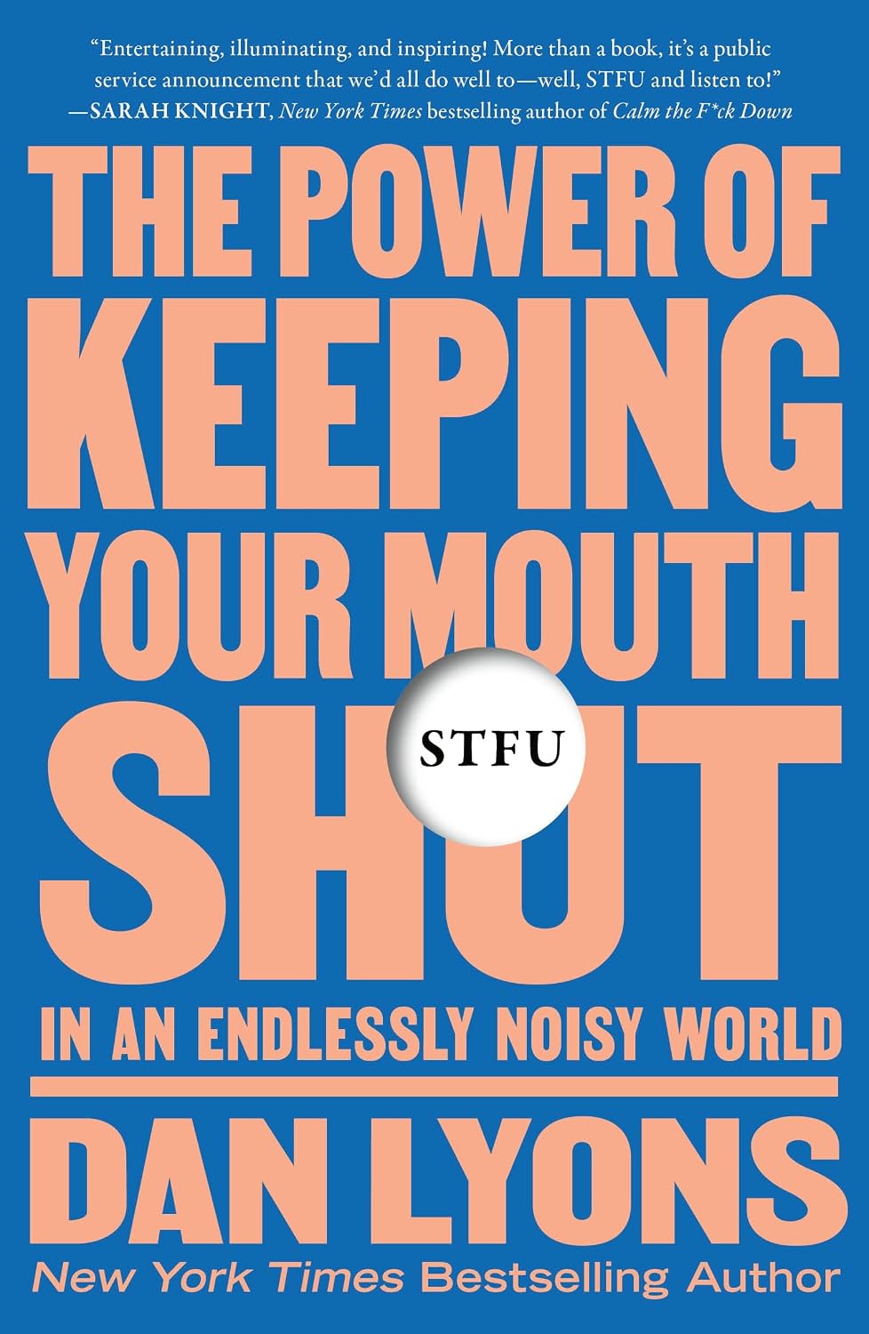STFU: The Power of Keeping Your Mouth Shut in an Endlessly Noisy World (English Edition)