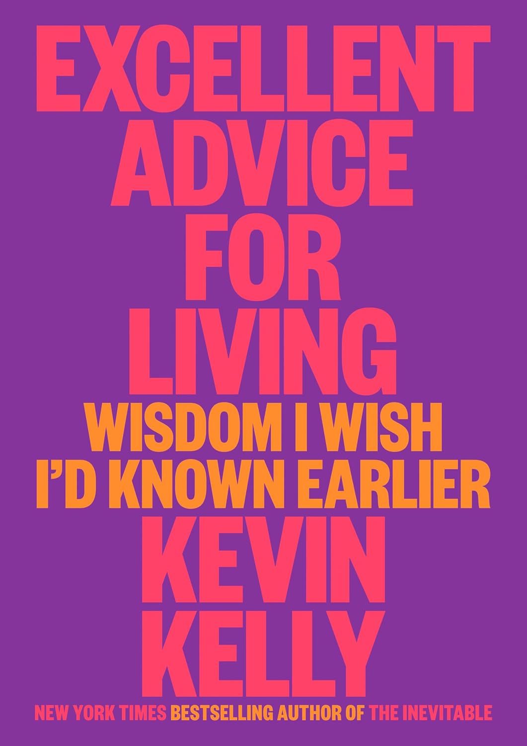 Excellent Advice for Living: Wisdom I Wish I'd Known Earlier baixar o livro de graça