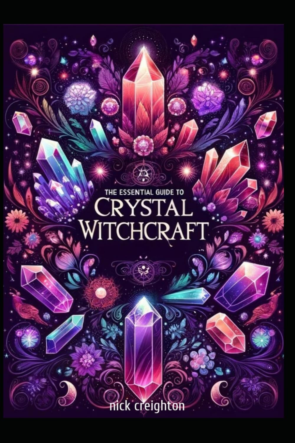 ler totalmente The Essential Guide to Crystal Witchcraft: Unlocking the Mystical Power of Stones for Magic and Healing