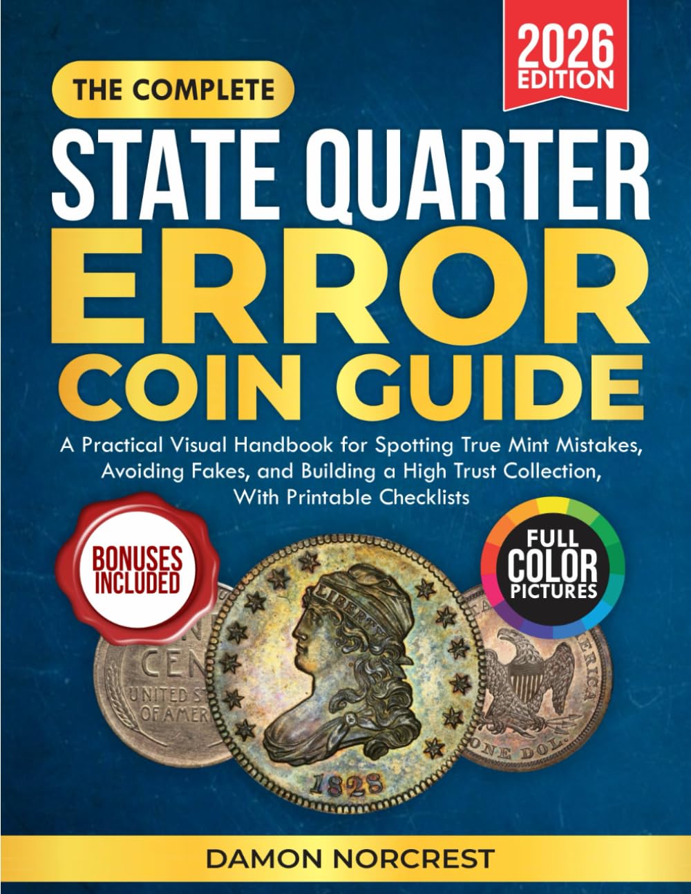 capítulo por capítulo baixar The Complete State Quarter Error Coin Guide: A Practical Visual handbook for spotting true mint mistakes, avoiding fakes, and building a high trust collection, with printable checklists