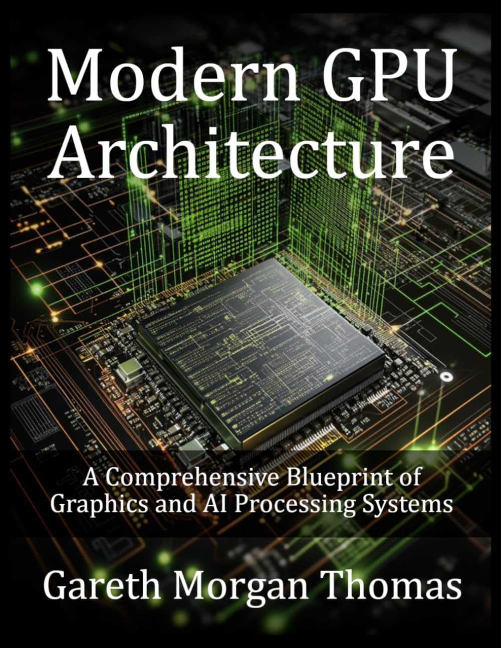 Modern GPU Architecture: A Comprehensive Blueprint of Graphics and AI Processing Systems