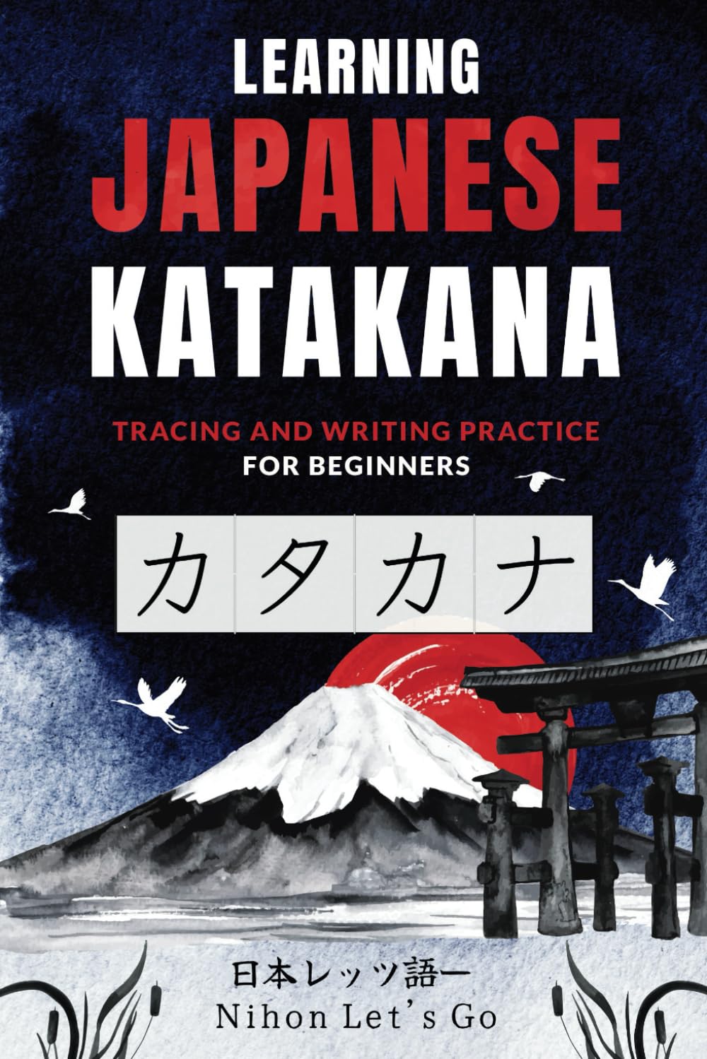 Learning Japanese Katakana - Tracing and Writing Practice for Beginners: A Self-Study Kana Workbook for Adults and Teens to Learn and Master Japanese Handwriting (Learning Japanese for Beginners) baixar o livro de graça
