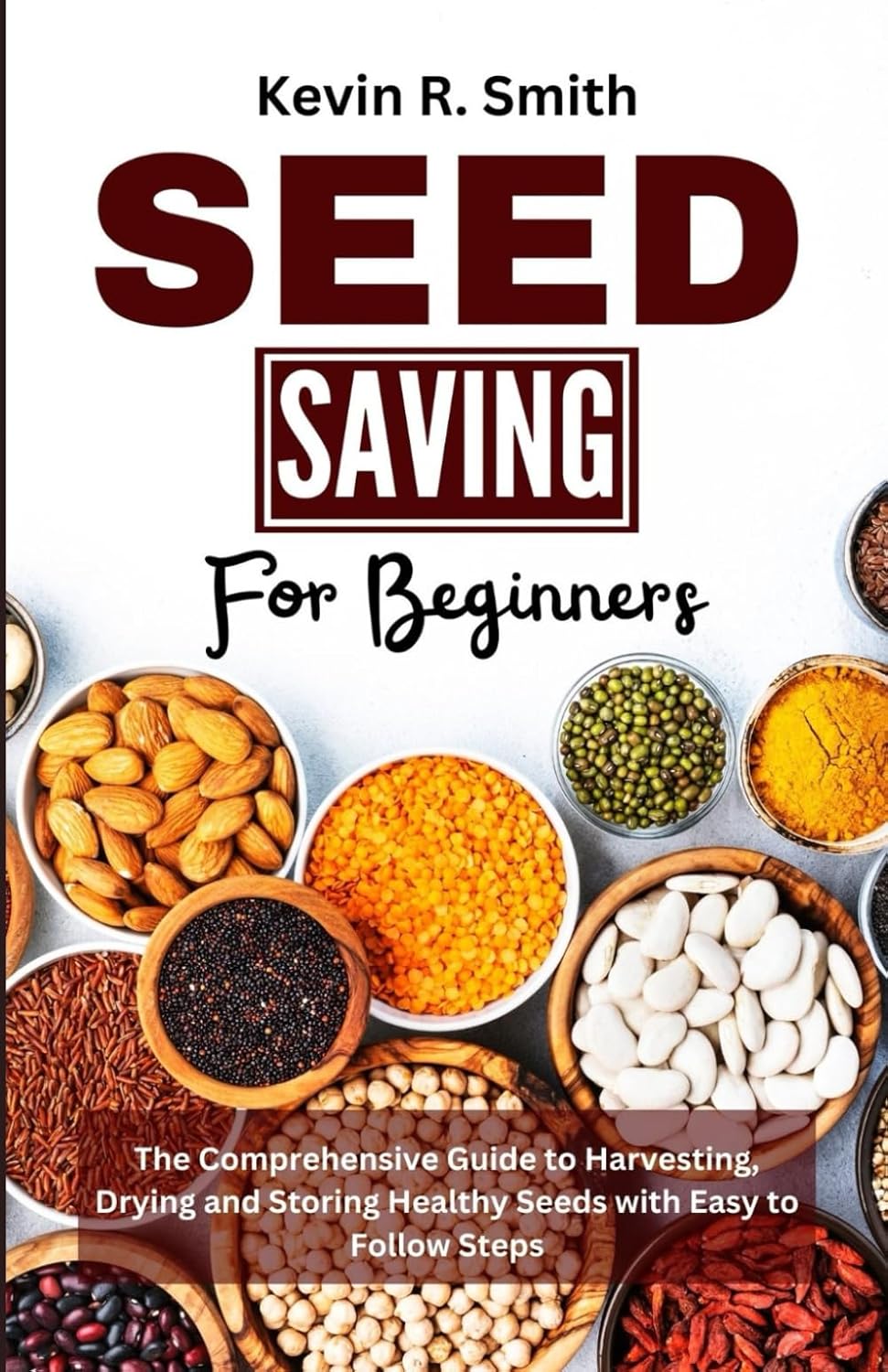 ler totalmente Seed Saving For Beginners: The Comprehensive Guide to Harvesting, Drying and Storing Healthy Seeds with Easy to Follow Steps: 1