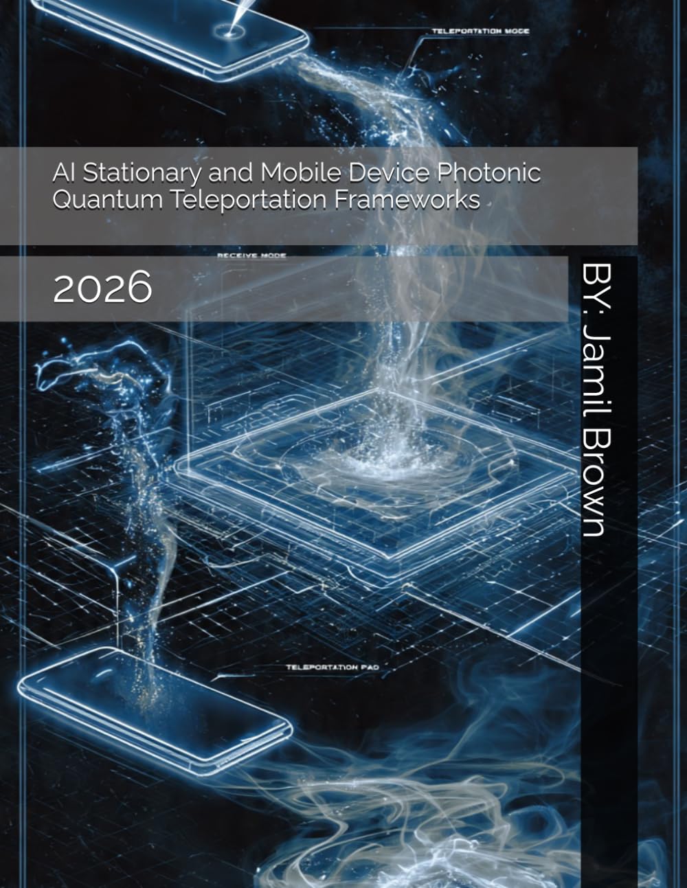 capítulo por capítulo baixar AI Stationary and Mobile Device Photonic Quantum Teleportation Frameworks: 2026 (Infinity Quantum Computing Series)