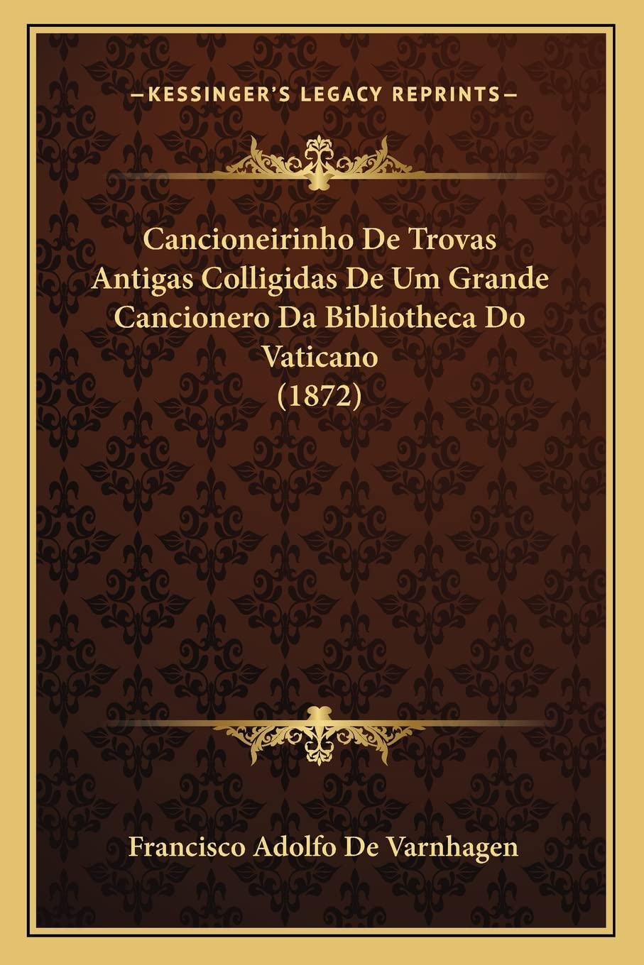 ler totalmente Cancioneirinho De Trovas Antigas Colligidas De Um Grande Cancionero Da Bibliotheca Do Vaticano (1872)