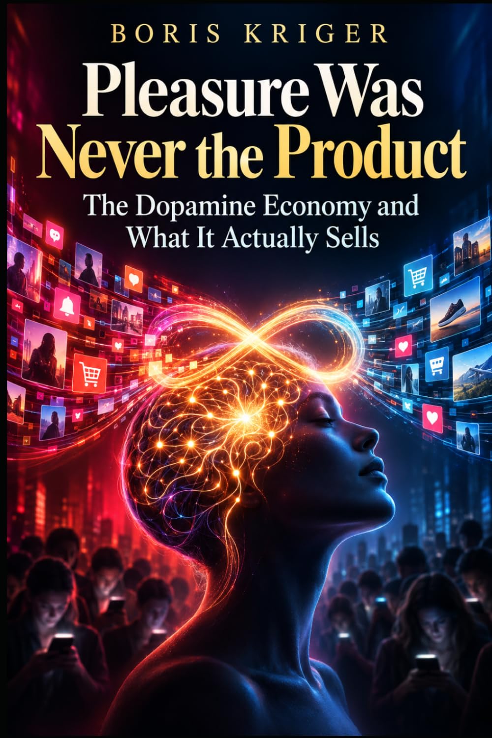 Pleasure Was Never the Product: The Dopamine Economy and What It Actually Sells baixar o livro de graça