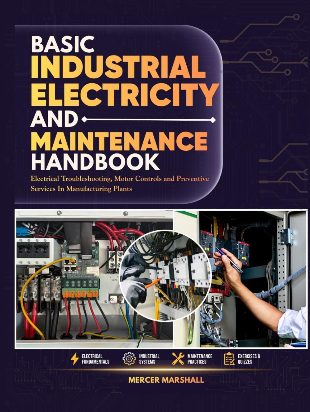 Basic Industrial Electricity and Maintenance Handbook: Electrical Troubleshooting, Motor Controls, and Preventive Servicing in Manufacturing Plants baixar o livro de graça