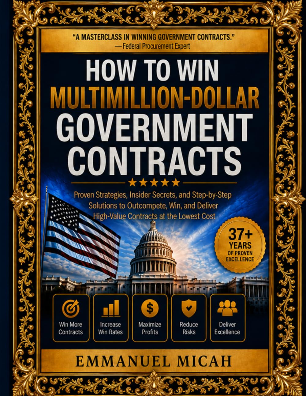 How to Win Multimillion-Dollar Government Contracts: A Comprehensive Practitioner's Guide to Federal Contracting, Proposal Development, Business Development and Sustainable Growth baixar o livro de graça