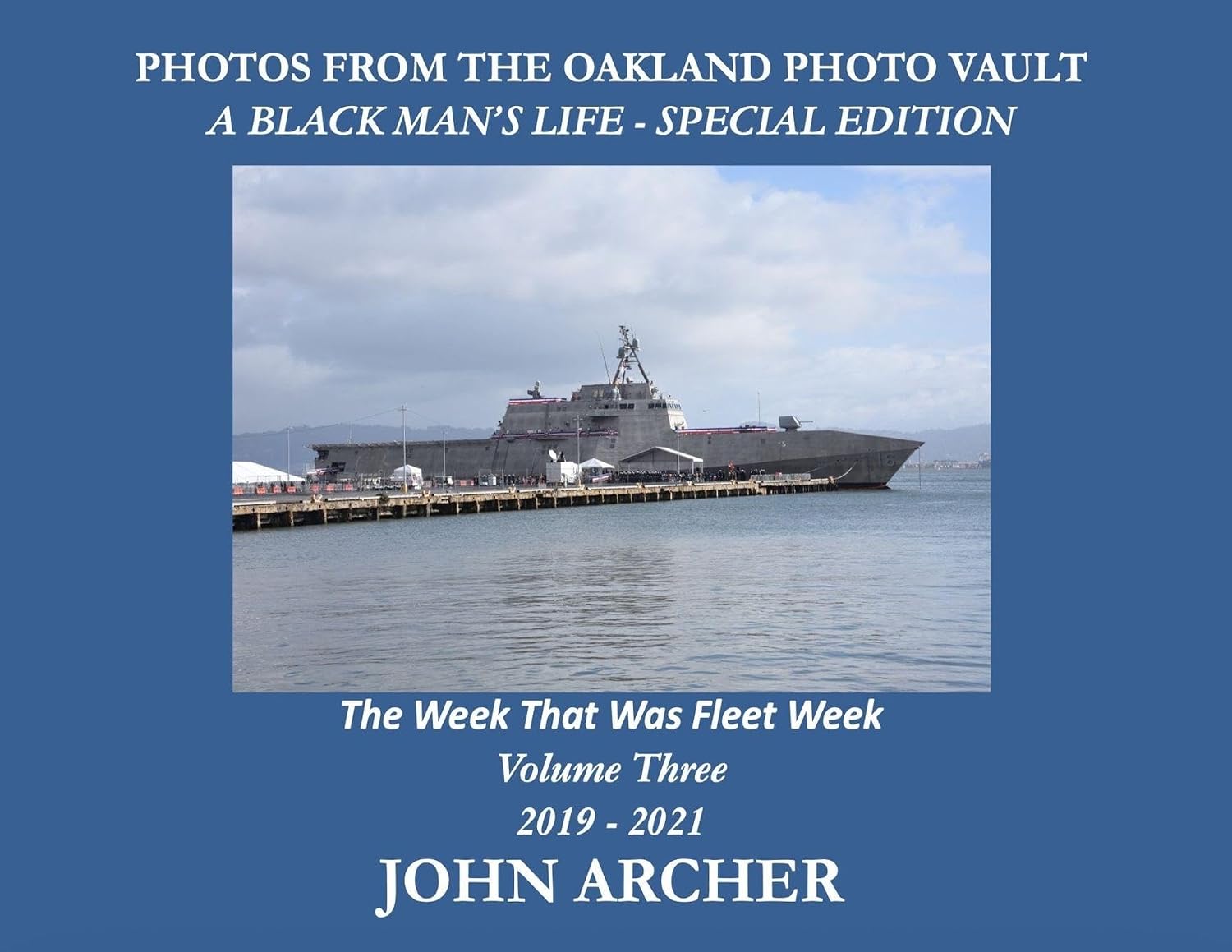 capítulo por capítulo baixar PHOTOS FROM THE OAKLAND PHOTO VAULT A BLACK MAN'S LIFE - SPECIAL EDITION - The Week That Was Fleet Week Volume Three 2019 - 2021
