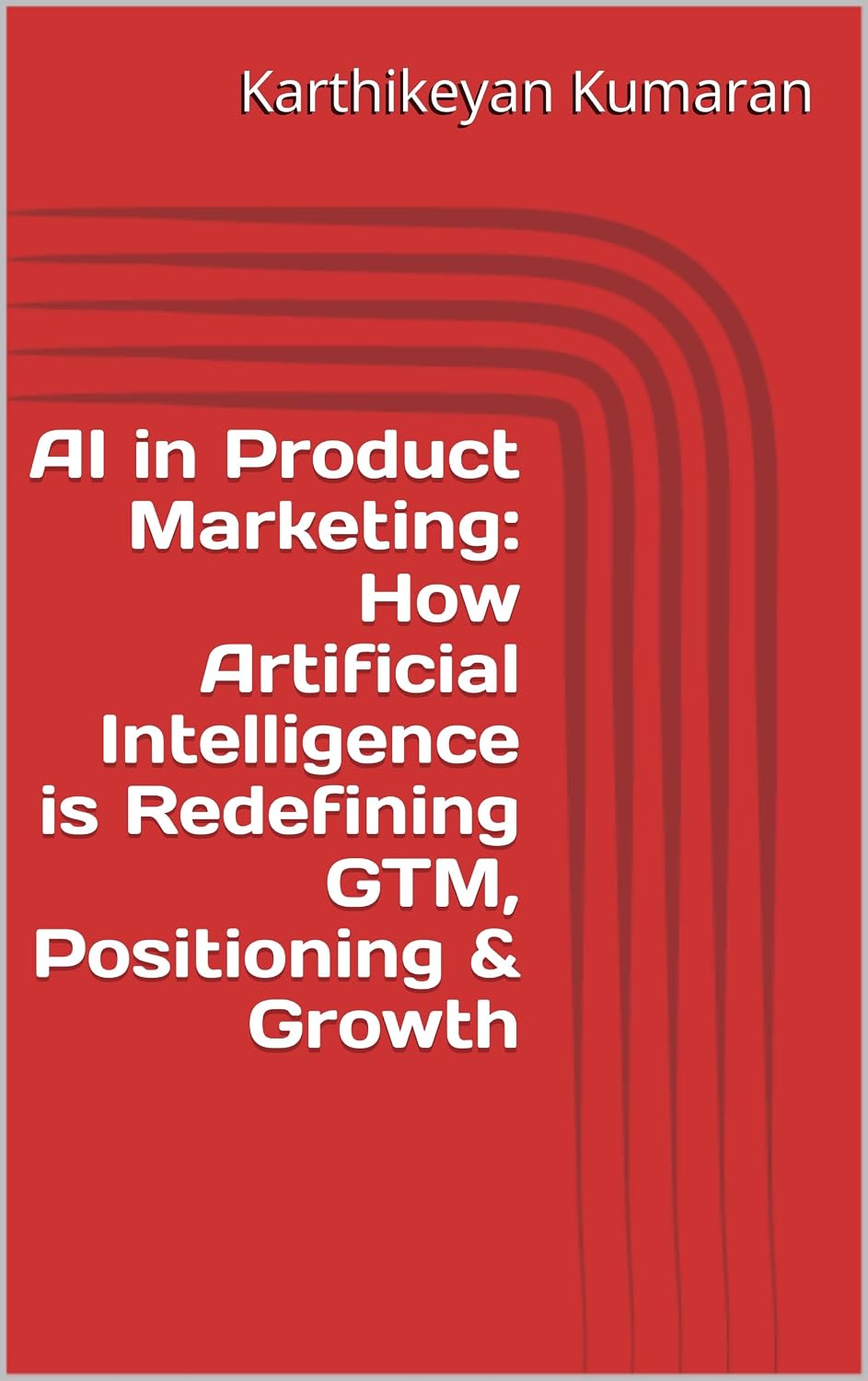 ler totalmente AI in Product Marketing: How Artificial Intelligence is Redefining GTM, Positioning & Growth (English Edition)