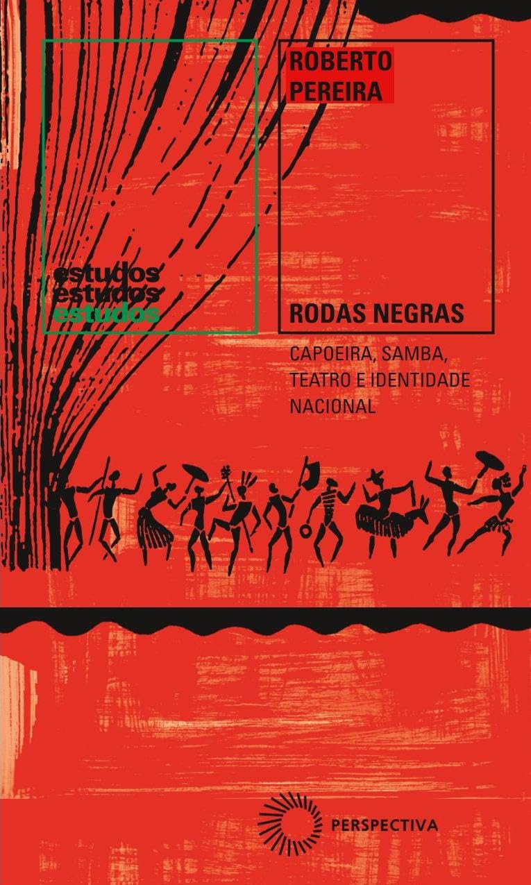 Rodas Negras: Capoeira, Samba, Teatro e Identidade Nacional (1930-1960) baixar livro de graça
