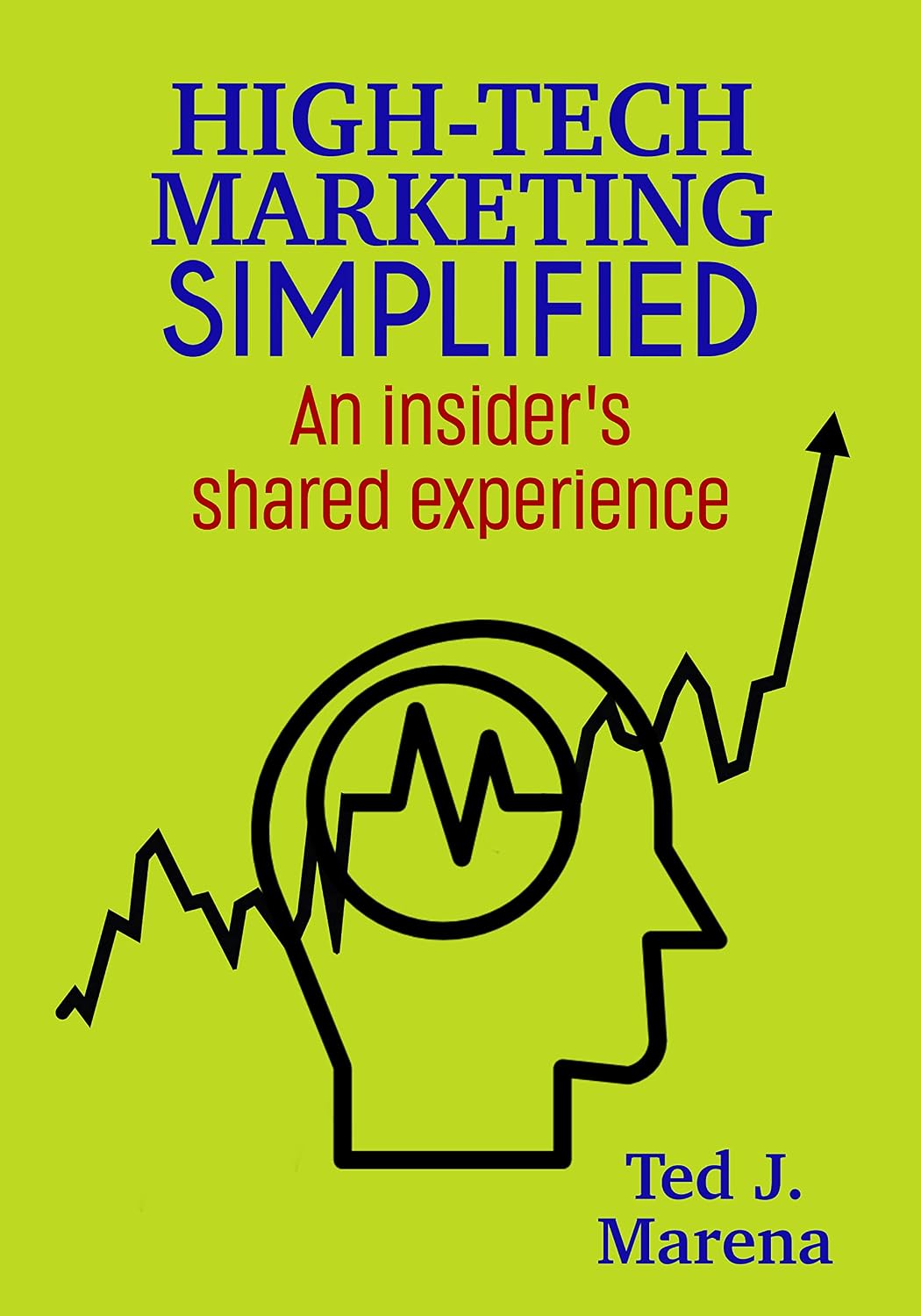 ler totalmente High-Tech Marketing Simplified: An Insider's Shared Experience (English Edition)