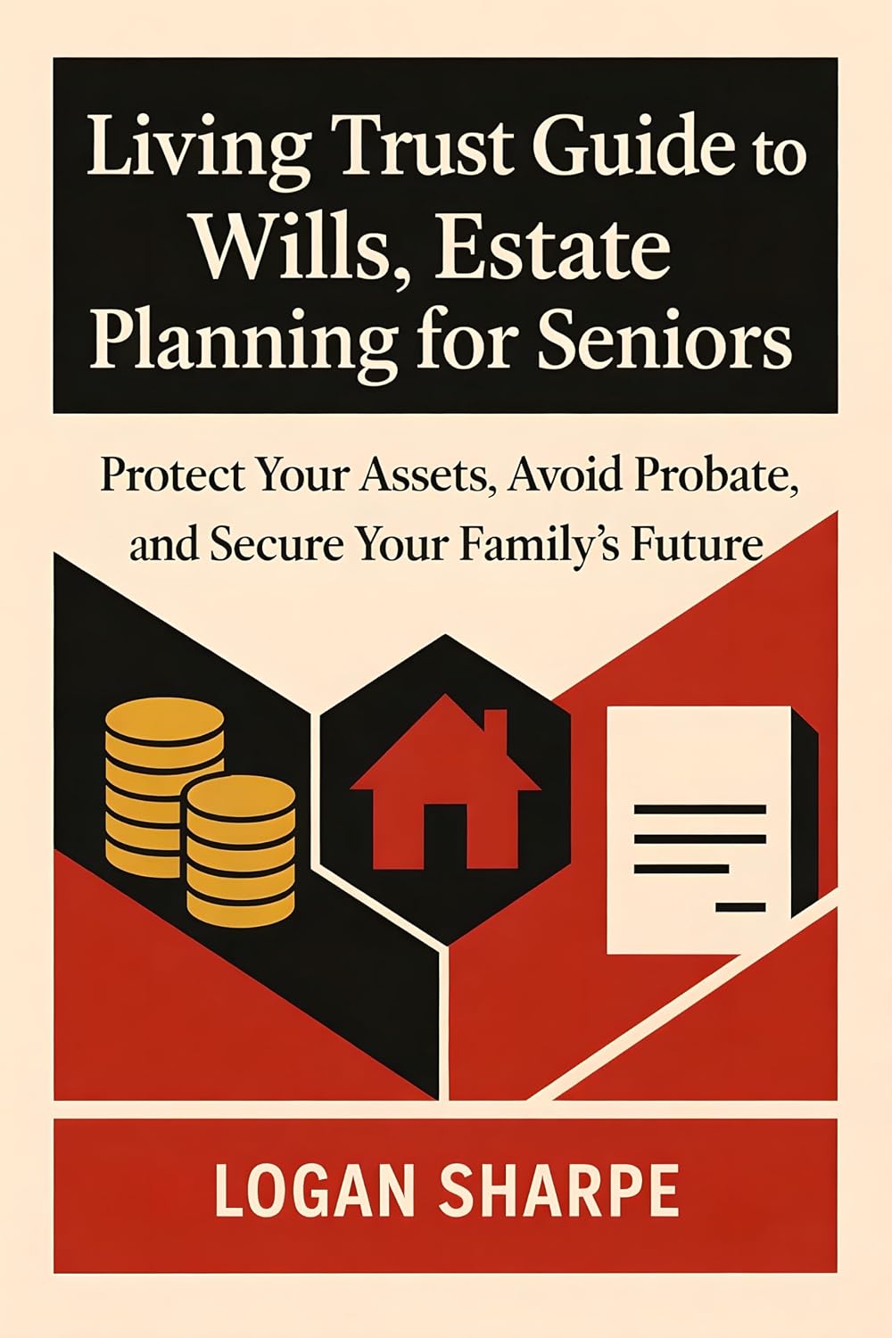 Living Trust Guide to Wills, Estate Planning for Seniors: Protect Your Assets, Avoid Probate, and Secure Your Family's Future (English Edition) baixar livro de graça