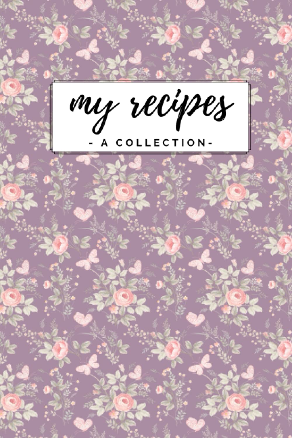 Blank Recipe Book: Flowers purple cute, 100 Pages, 6 x 9’’ (15 x 23 cm) - Rezeptbuch baixar livro de graça