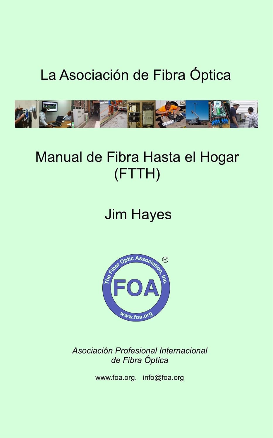 ler totalmente La Asociación de Fibra Óptica Manual de Fibra Hasta el Hogar: Para Planificadores, Gestores, Diseñadores, Instaladores y Operadores De FTTH - Fibra... sobre fibra óptica nº 2) (Spanish Edition)