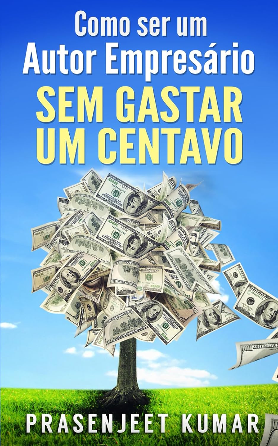 Como Ser Um Autor Empresário Sem Gastar Um Centavo (Auto-Publicação Sem Gastar Um Centavo) (Portuguese Edition) baixar livro de graça