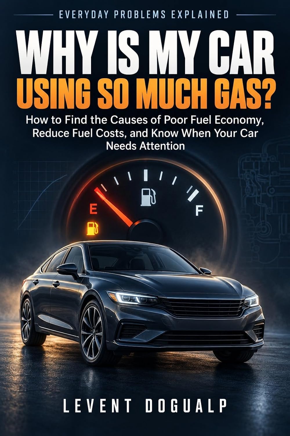 ler totalmente WHY IS MY CAR USING SO MUCH GAS?: How to Find the Causes of Poor Fuel Economy, Reduce Fuel Costs, and Know When Your Car Needs Attention (Everyday Problems Explained) (English Edition)